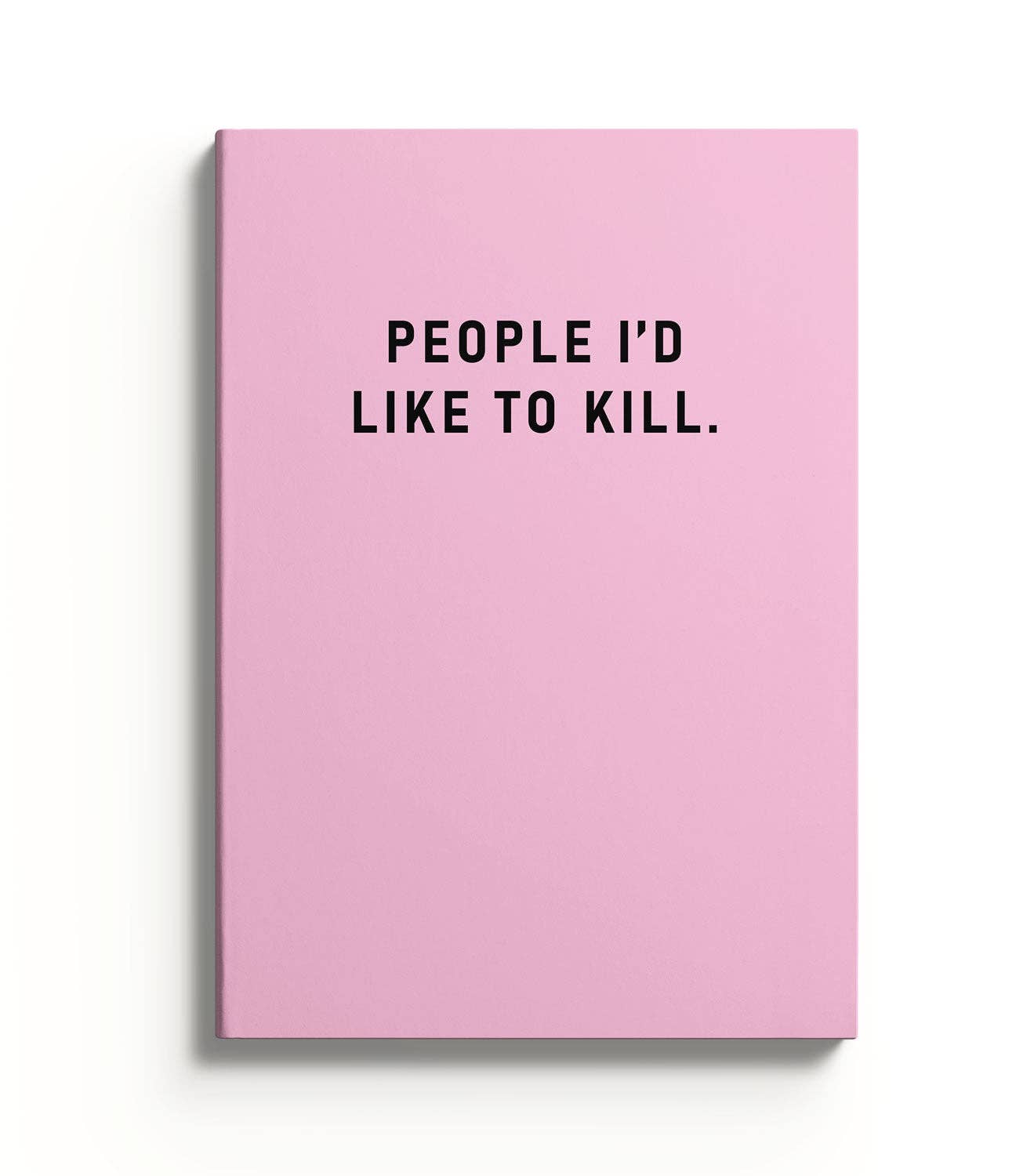 Ohh Deer: People I Would Like To Kill Notebook